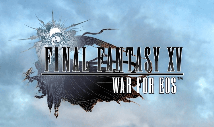 Final Fantasy XV: War For Eos