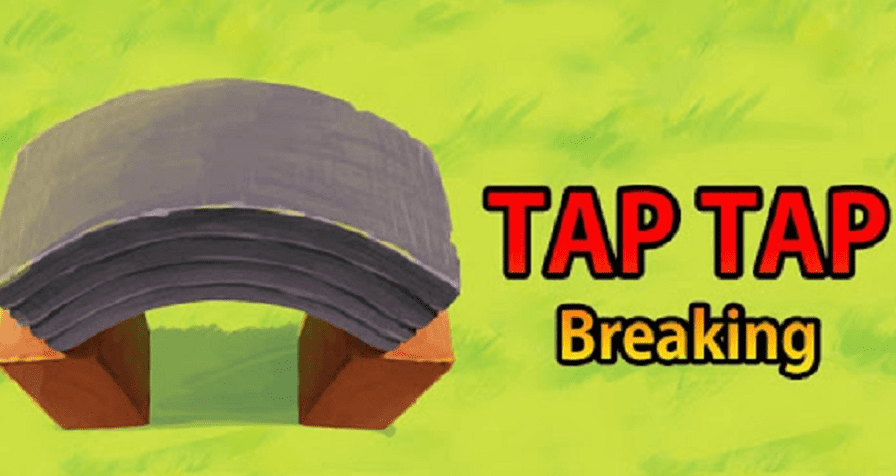 Tap Tap Breaking