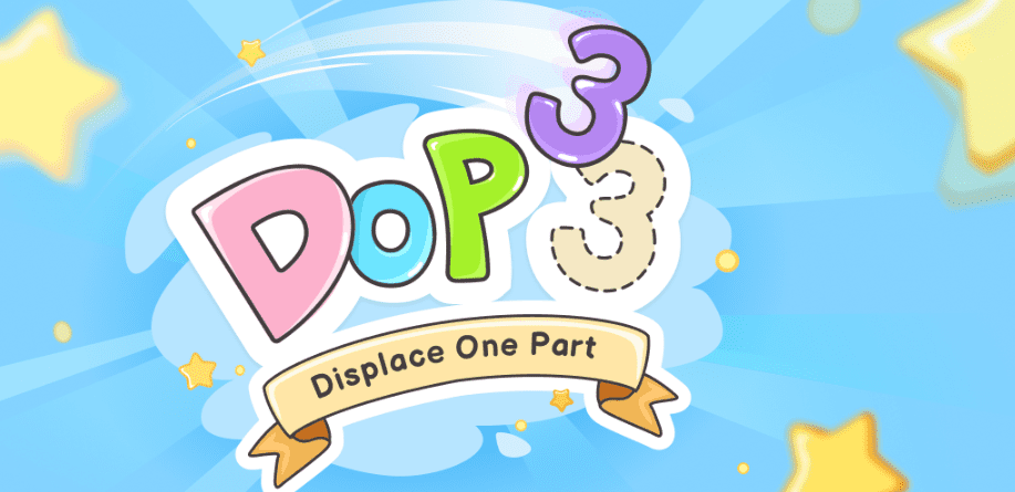 DOP 3: Displace One Part